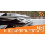 Echo RSS Feed Post Generator Plugin for WordPress