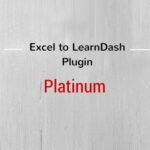 Excel to LearnDash Plugin – Platinum Edition