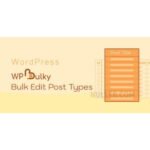 WPBulky – WordPress Bulk Edit Post Types