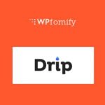 WPFomify Drip Addon