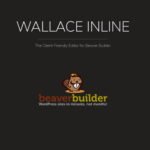 Wallace Inline – Front-end Content Editor for Beaver Builder