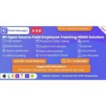 Field Manager | Employees Realtime & Offline Tracking, Tasks, Product Order, IP, QR, Geofence HRMS